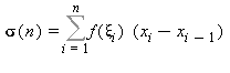 sigma(n) = Sum(f(xi[i])*(x[i]-x[i-1]), i = 1 .. n)