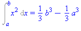 Int(x^2, x = a .. b) = 1/3*b^3-1/3*a^3