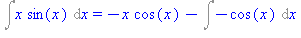 Int(x*sin(x), x) = -x*cos(x)-Int(-cos(x), x)